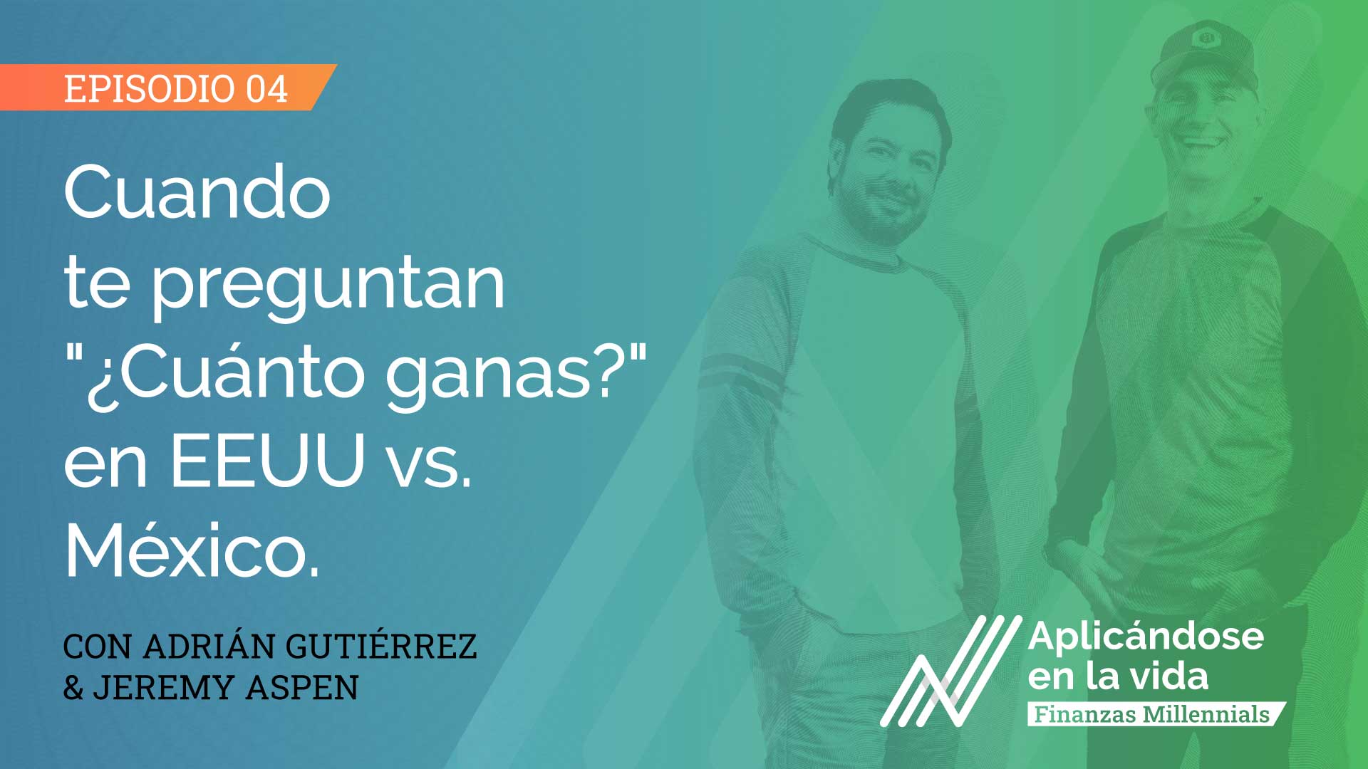 aplicandose en la vida finanzas millennials cuando te preguntan cuanto ganas en eeuu vs mexico