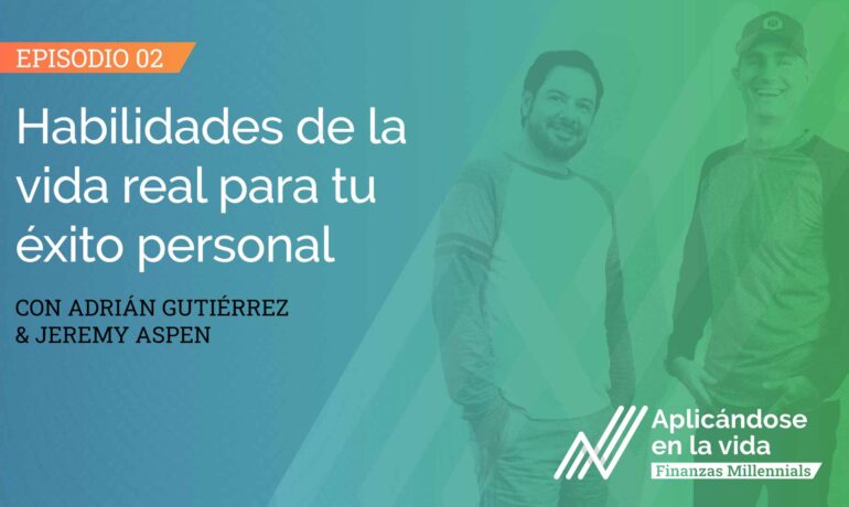aplicandose en la vida finanzas millennials habilidades de la vida real para tu exito personal