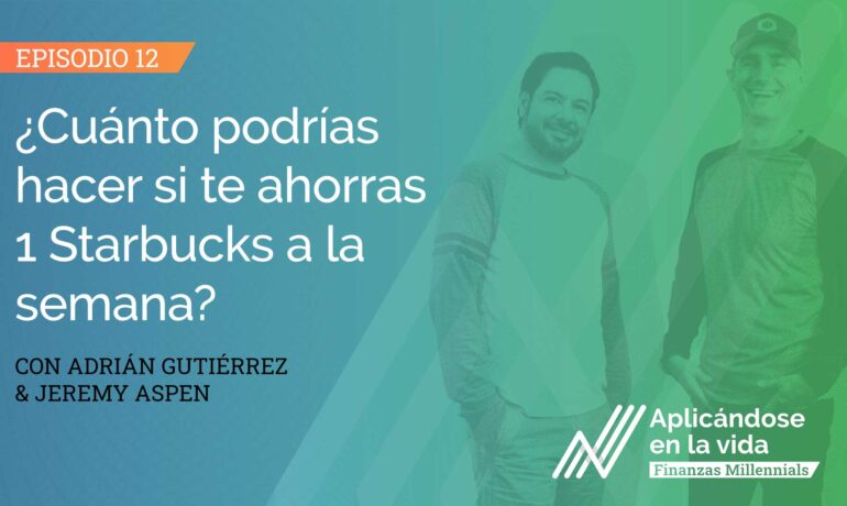 ¿Cuánto dinero podrías ahorrar si dejaras de comprar un Starbucks a la semana?