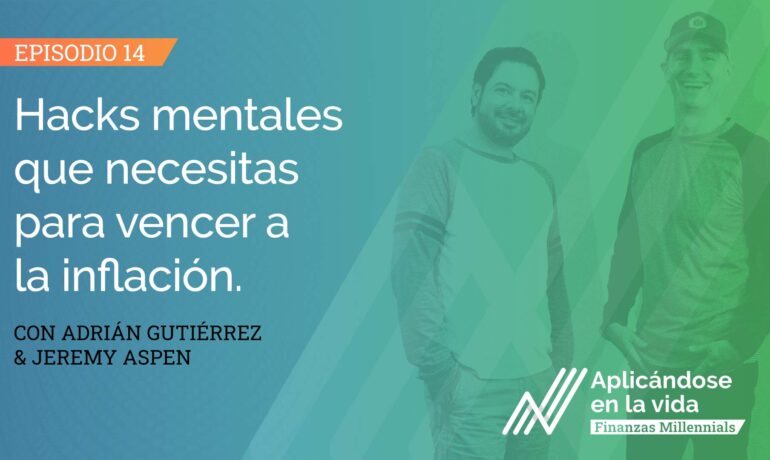 aplicandose en la vida finanzas millennials hacks mentales que necesitas para vencer a la inflacion w